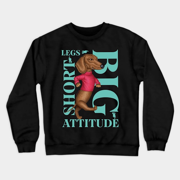 Short Legs Big Attitude Crewneck Sweatshirt by Danny Gordon Art